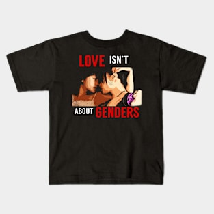 love isnt about genders Kids T-Shirt